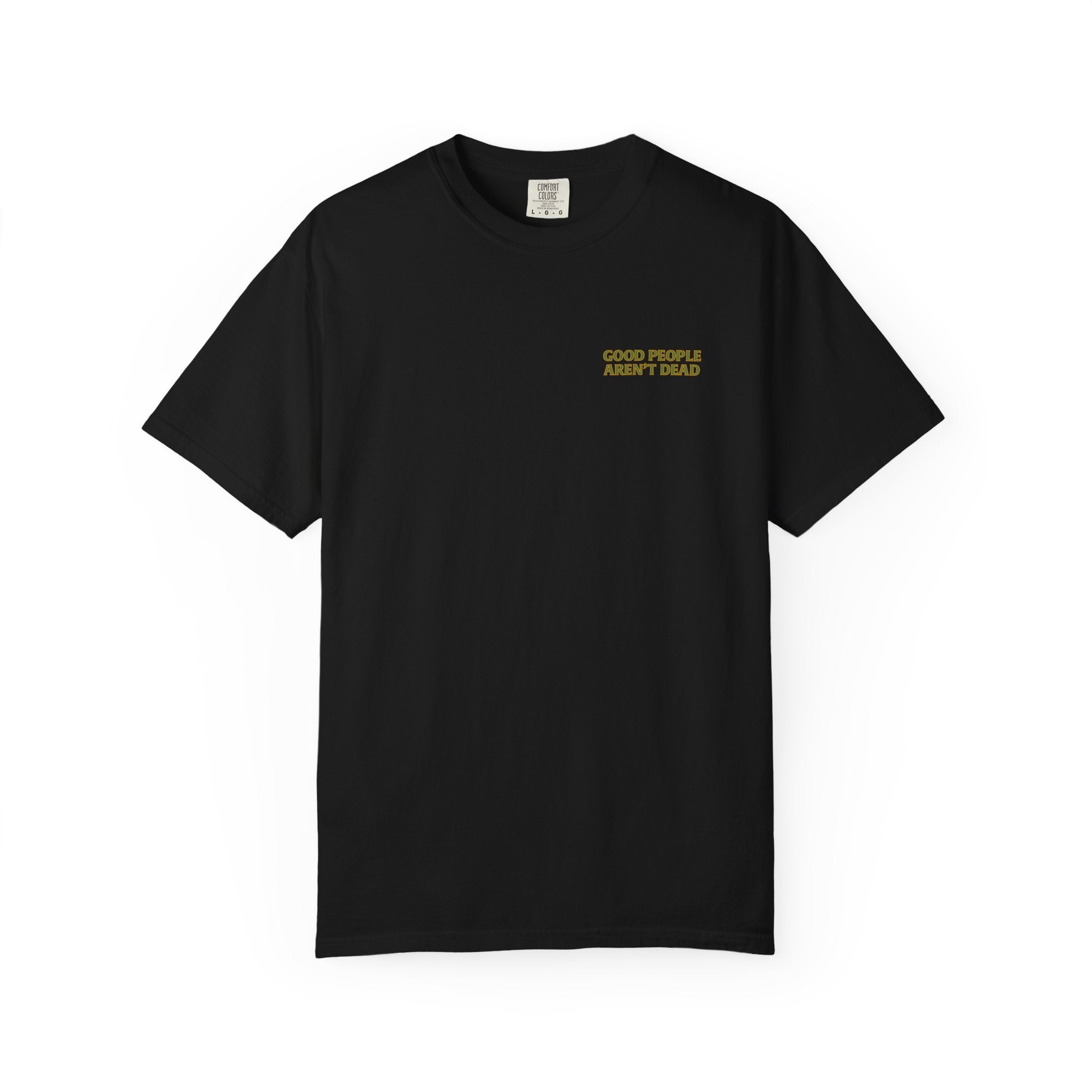 Good People Aren't Dead Fall Unisex Tee