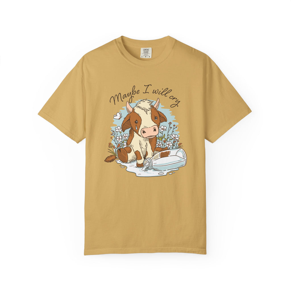 Maybe I Will Cry Unisex Tee