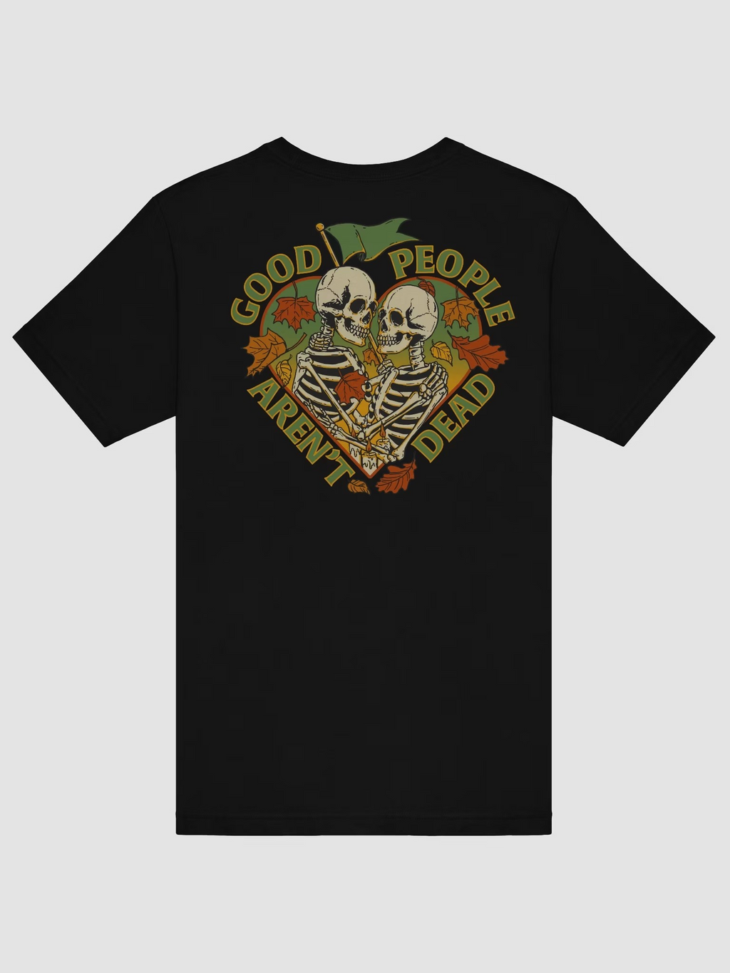 Good People Aren't Dead Fall Unisex Tee