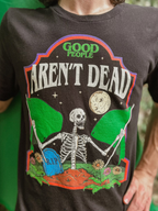 Good People Aren't Dead Unisex Tee