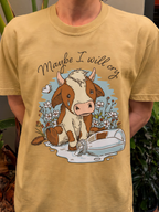 Maybe I Will Cry Unisex Tee