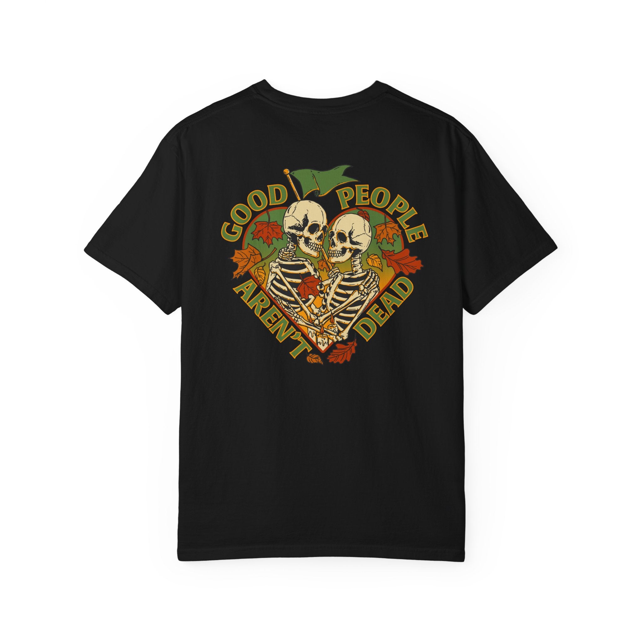 Good People Aren't Dead Fall Unisex Tee